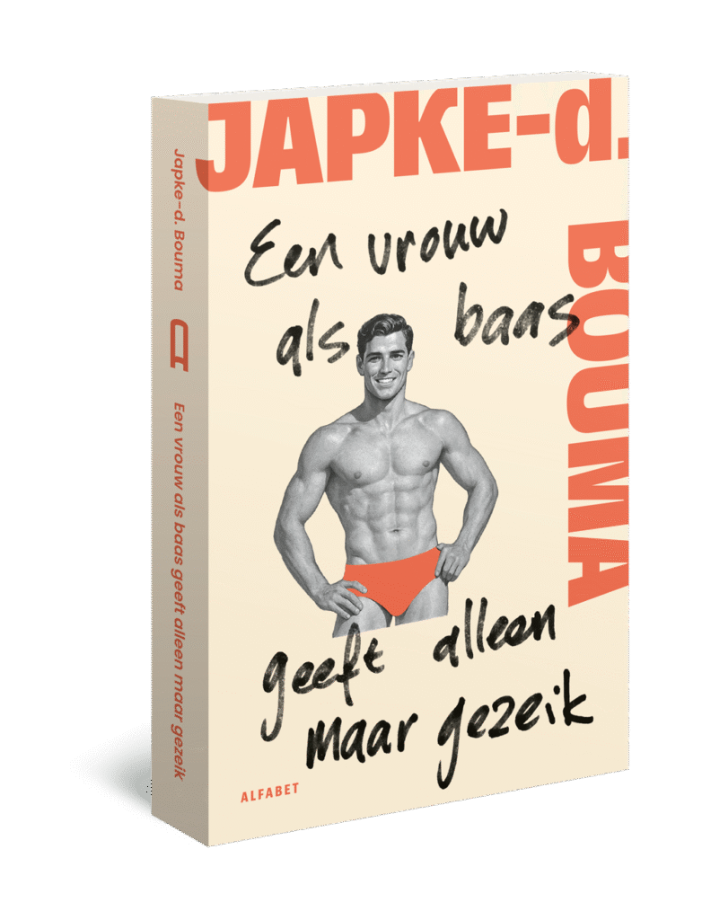 Japke-d. Bouma - Een vrouw als baas geeft alleen maar gezeik